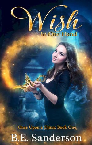 [Once Upon a Djinn 01] • Wish in One Hand (Once Upon a Djinn Book 1)